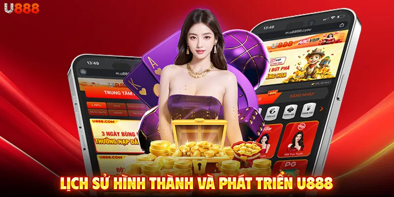 Lịch sử hình thành và phát triển U888 Lịch sử hình thành và phát triển U888